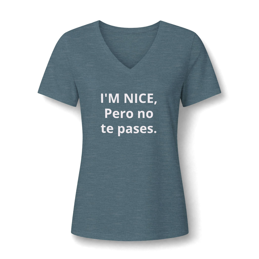 V-Neck Tee — "I'M NICE, Pero no te pases." Bilingual Sassy Women's Shirt Printify