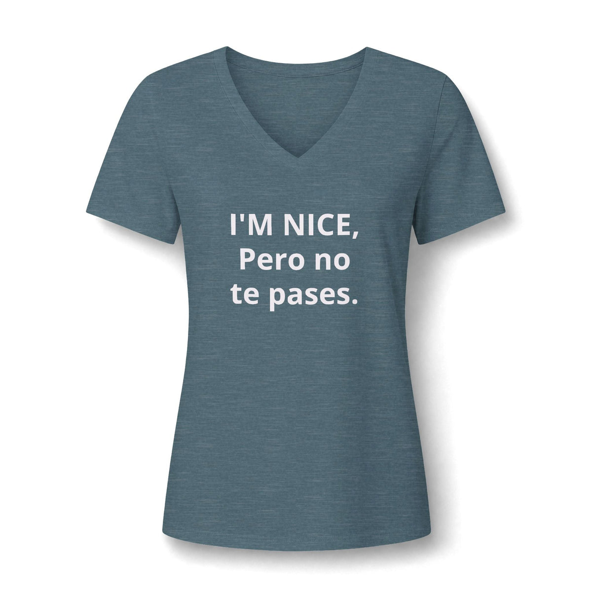 V-Neck Tee — "I'M NICE, Pero no te pases." Bilingual Sassy Women's Shirt Printify