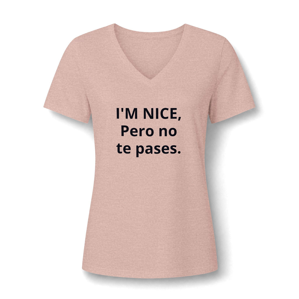 V-Neck Tee — "I'M NICE, Pero no te pases." Bilingual Sassy Women's Shirt Printify