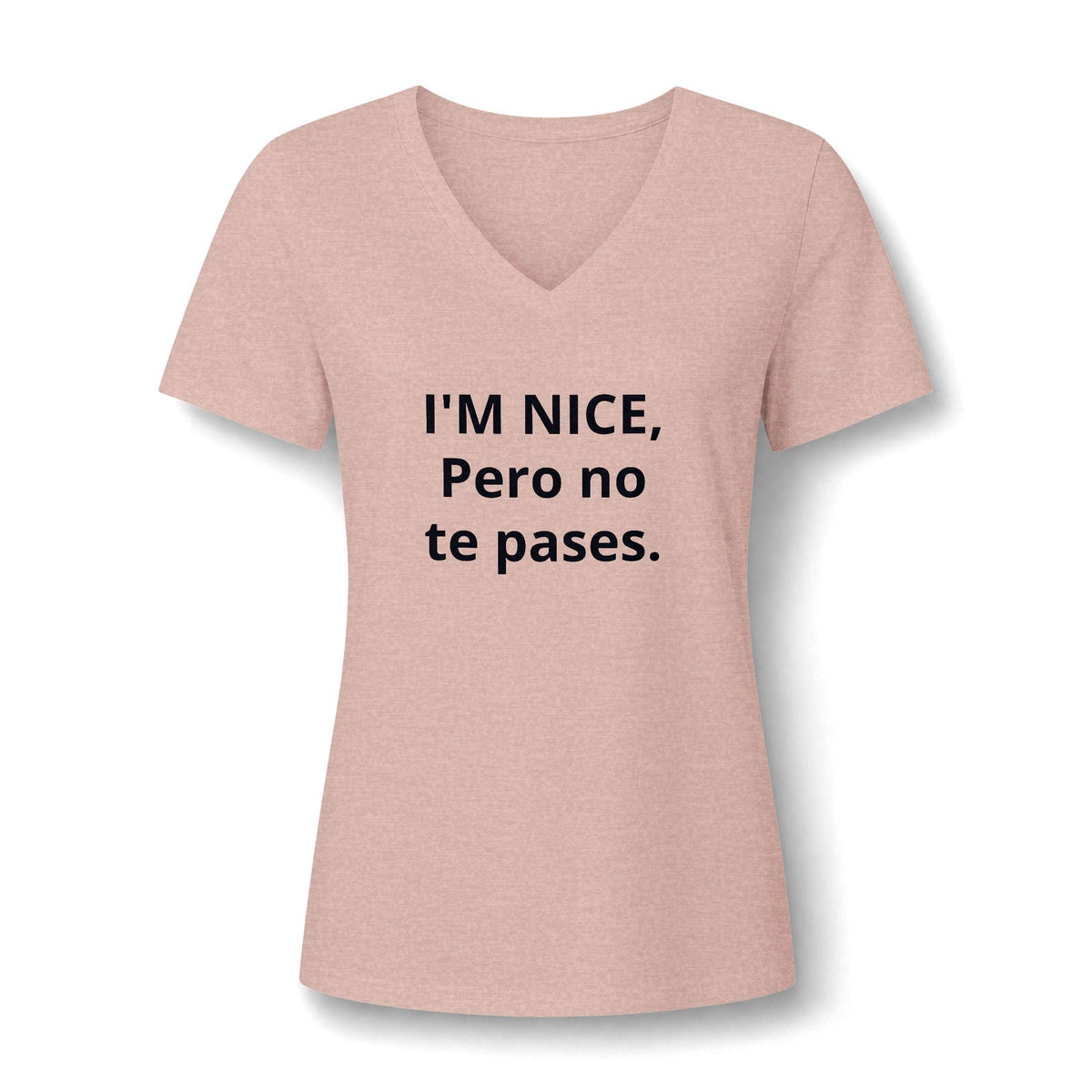 V-Neck Tee — "I'M NICE, Pero no te pases." Bilingual Sassy Women's Shirt Printify