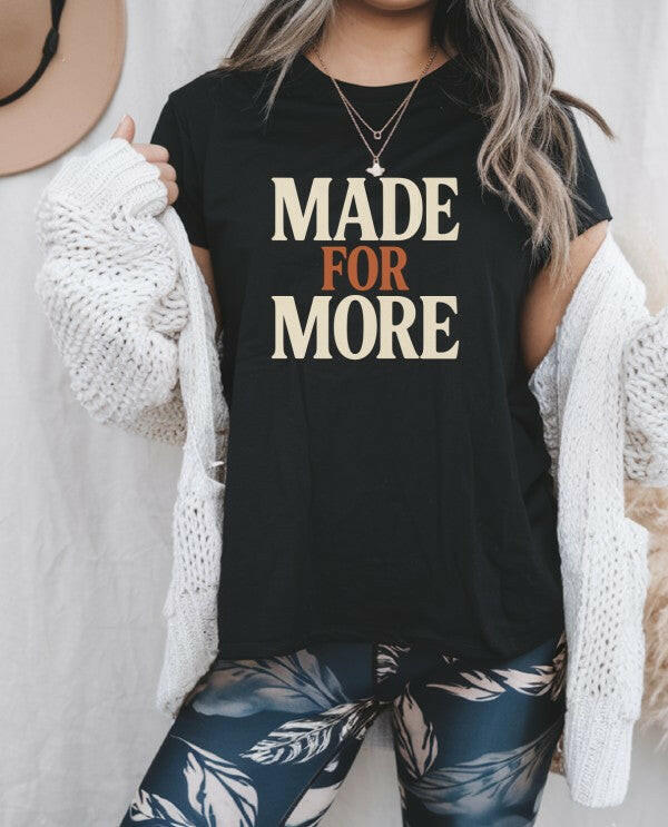 Made for More Graphic Boutique Top Tee.