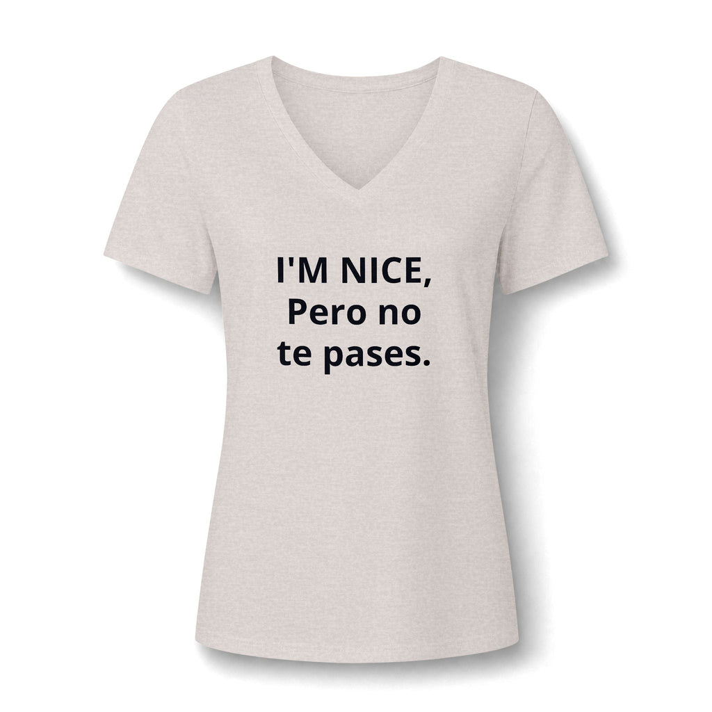V-Neck Tee — "I'M NICE, Pero no te pases." Bilingual Sassy Women's Shirt Printify