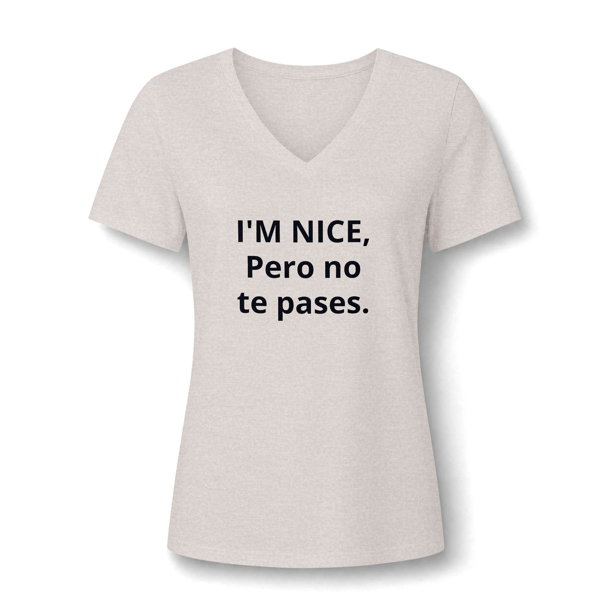 V-Neck Tee — "I'M NICE, Pero no te pases." Bilingual Sassy Women's Shirt Printify