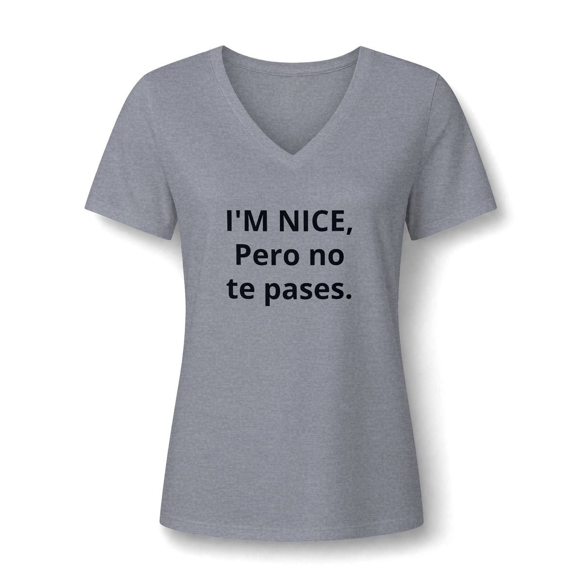 V-Neck Tee — "I'M NICE, Pero no te pases." Bilingual Sassy Women's Shirt Printify