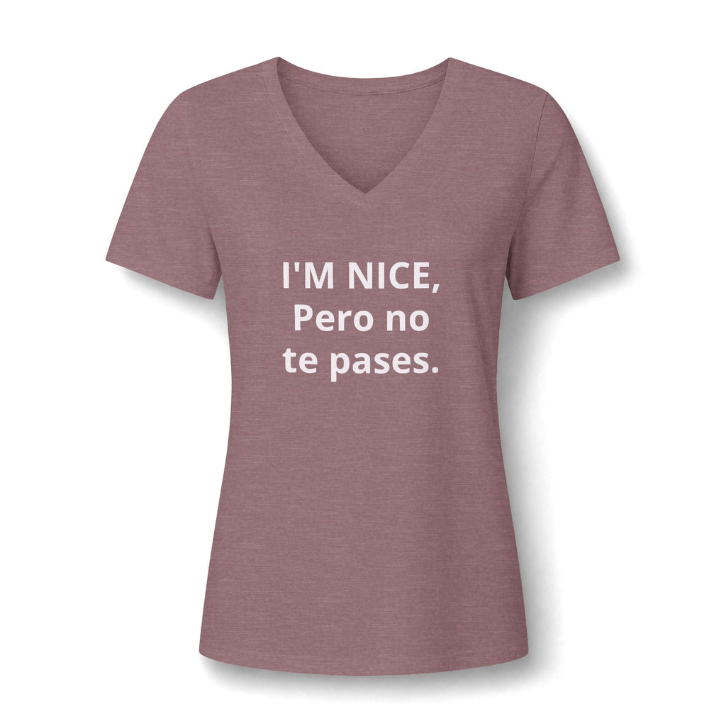 V-Neck Tee — "I'M NICE, Pero no te pases." Bilingual Sassy Women's Shirt Printify