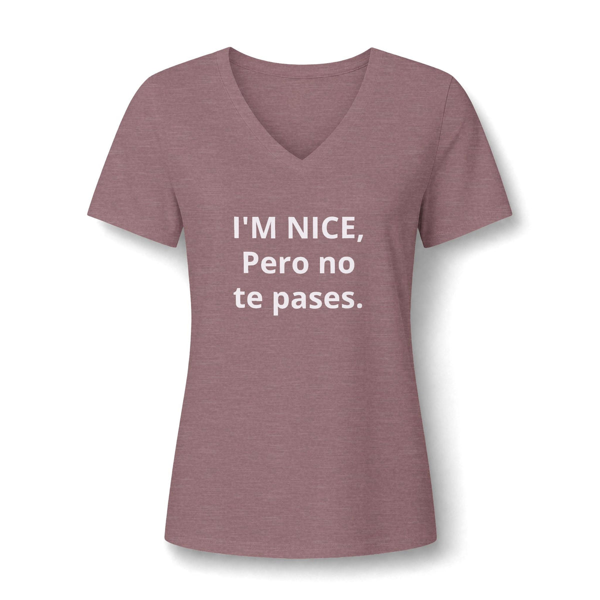 V-Neck Tee — "I'M NICE, Pero no te pases." Bilingual Sassy Women's Shirt Printify