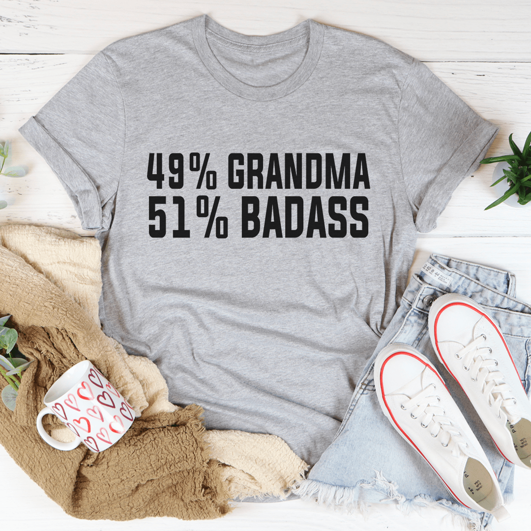 49% Grandma 51% Badass Tee.