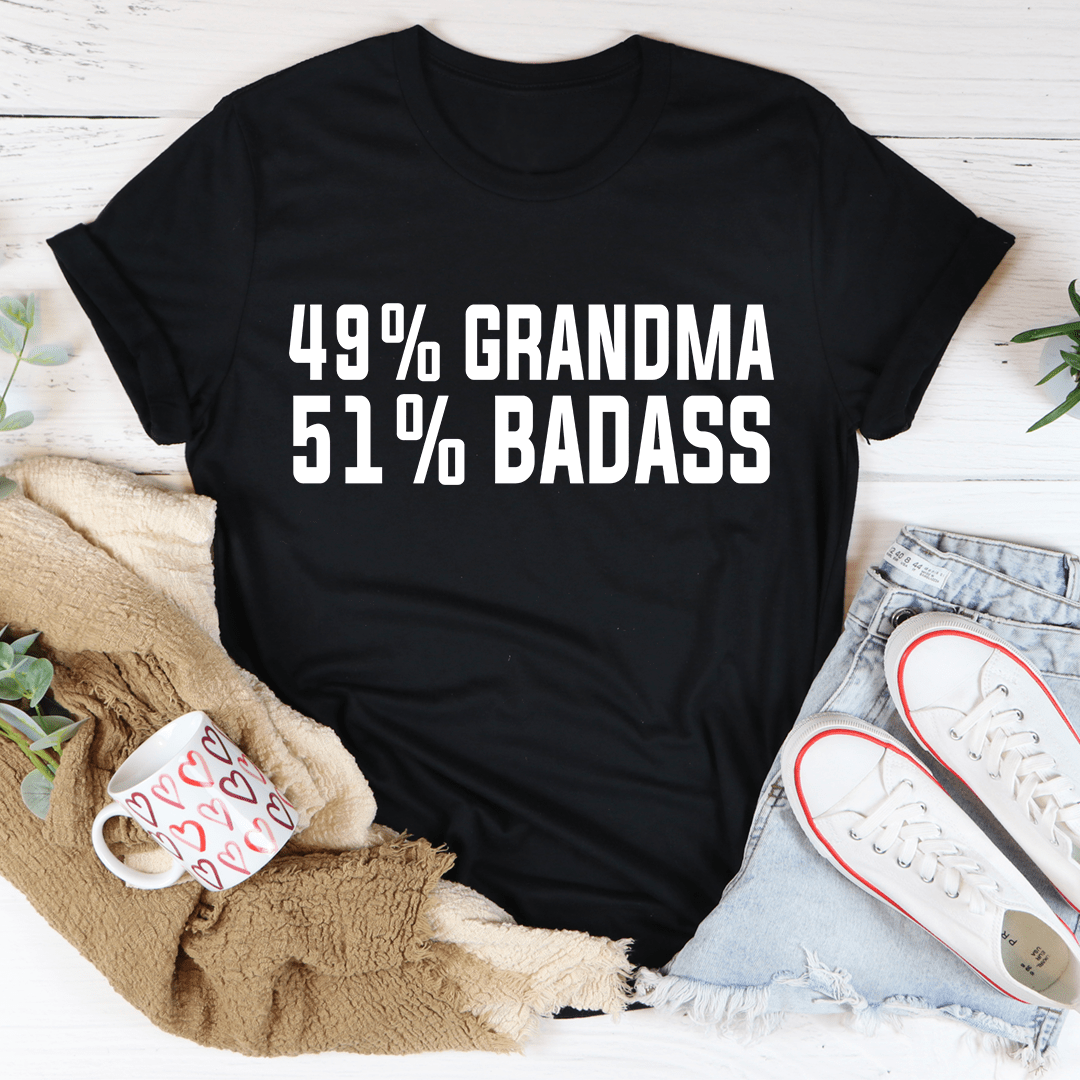 49% Grandma 51% Badass Tee.