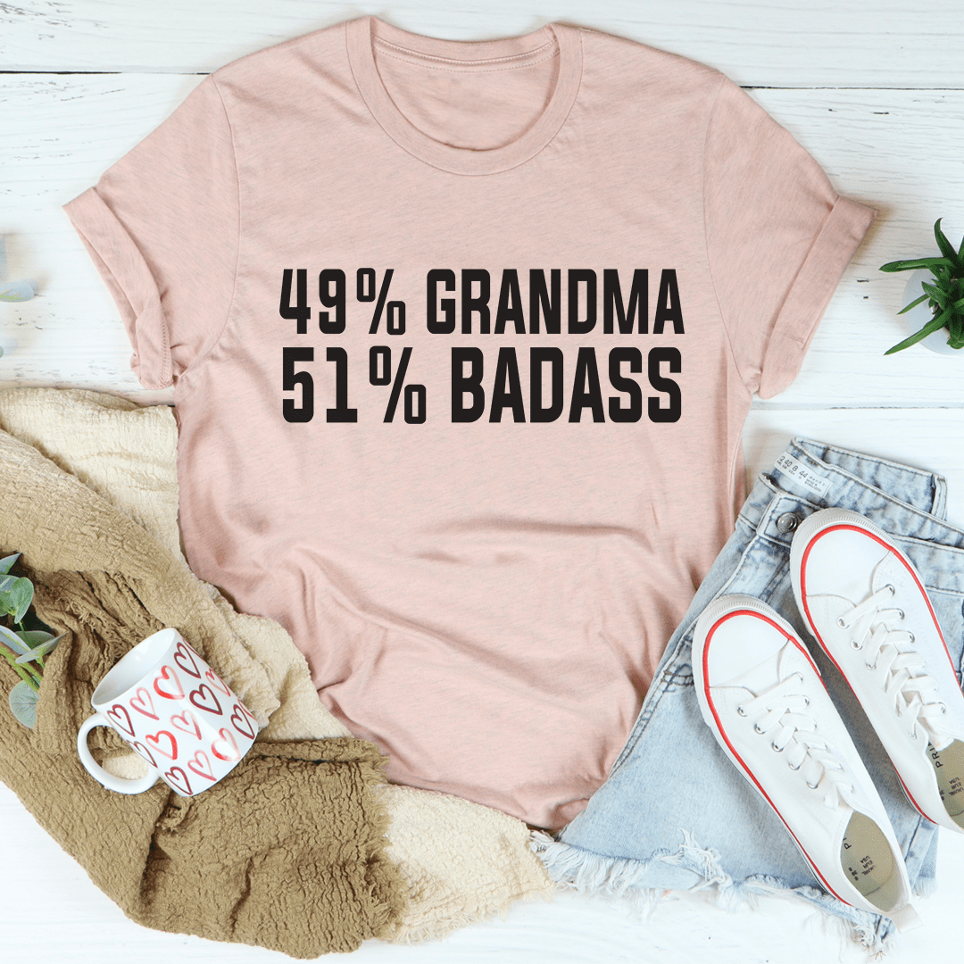 49% Grandma 51% Badass Tee.