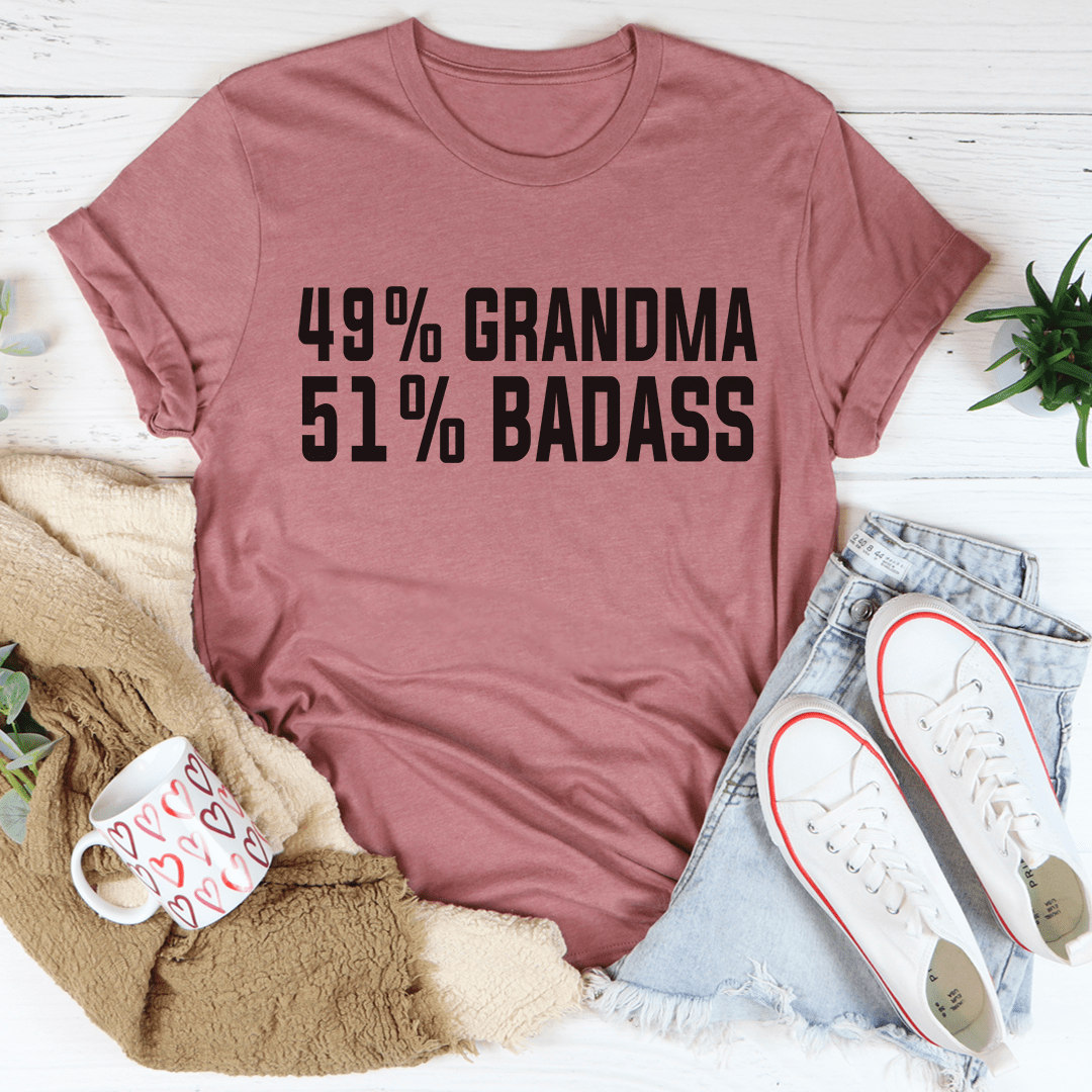 49% Grandma 51% Badass Tee.