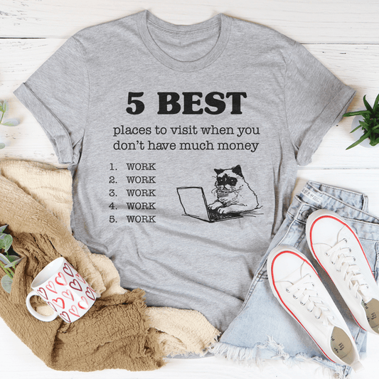 5 Best Places To Visit When You Don't Have Much Money Tee.