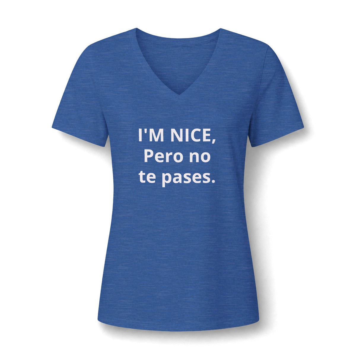 V-Neck Tee — "I'M NICE, Pero no te pases." Bilingual Sassy Women's Shirt Printify