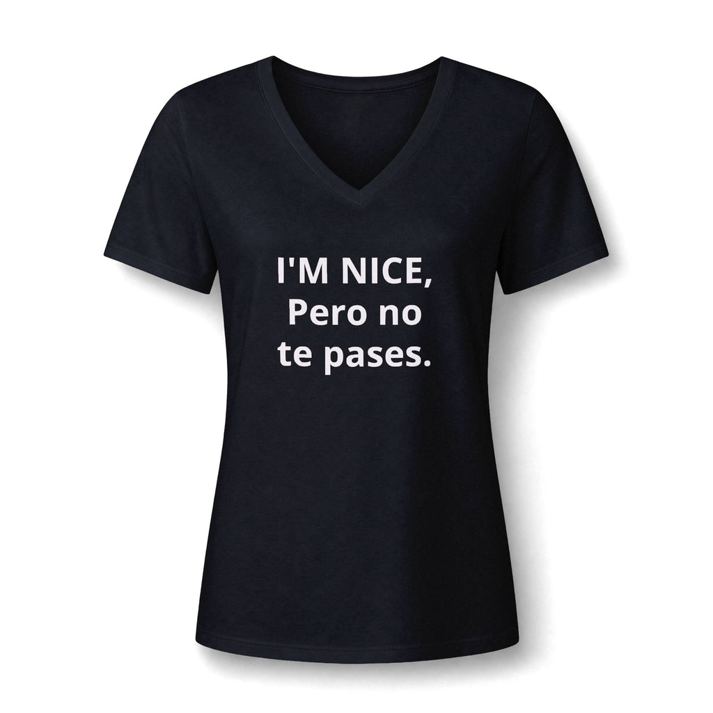 V-Neck Tee — "I'M NICE, Pero no te pases." Bilingual Sassy Women's Shirt Printify
