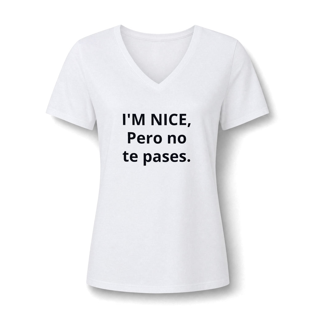 V-Neck Tee — "I'M NICE, Pero no te pases." Bilingual Sassy Women's Shirt Printify