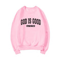 God Is Good Sweatshirt Christian Crewneck Sweatshirt Bible Verse Hoodie Religious Clothing Faith Top Women Christian Gifts